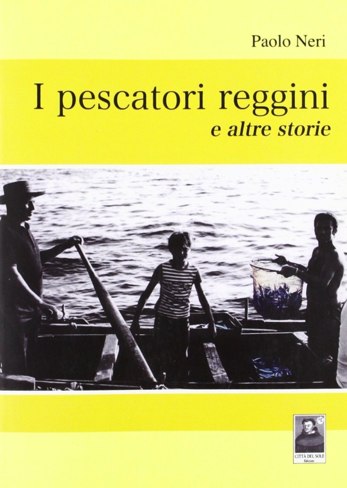 I Pescatori Reggini e Altre Storie, Reggio Calabria, Edizioni Città …