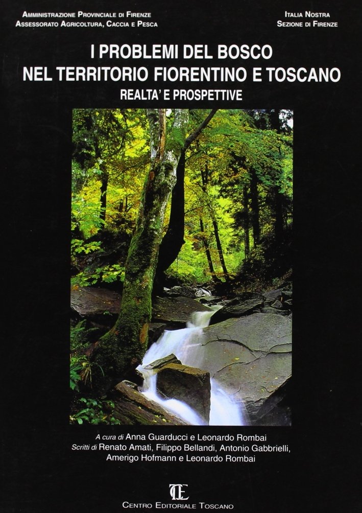 I problemi del bosco nel territorio fiorentino e toscano. Realtà …