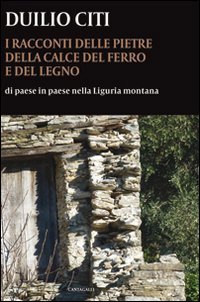 I Racconti delle Pietre, della Calce, del Ferro e del …