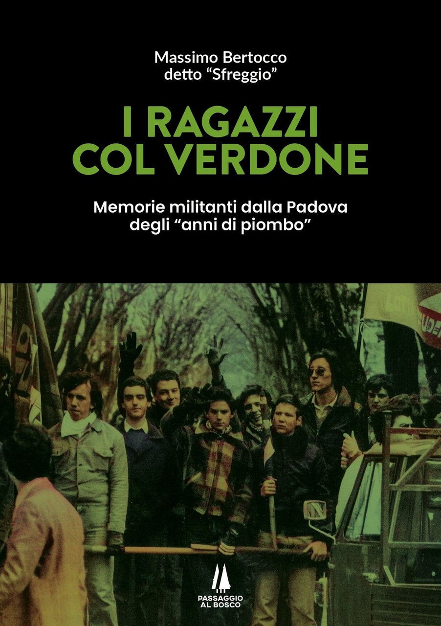 I ragazzi col verdone. Memorie militanti dalla Padova degli «anni … | Immagine principale