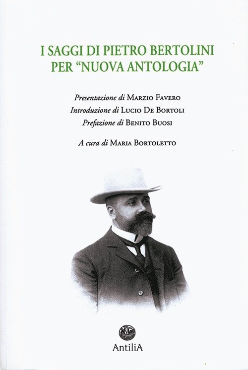 I saggi di Pietro Bertolini per «Nuova Antologia», Treviso, Edizioni …