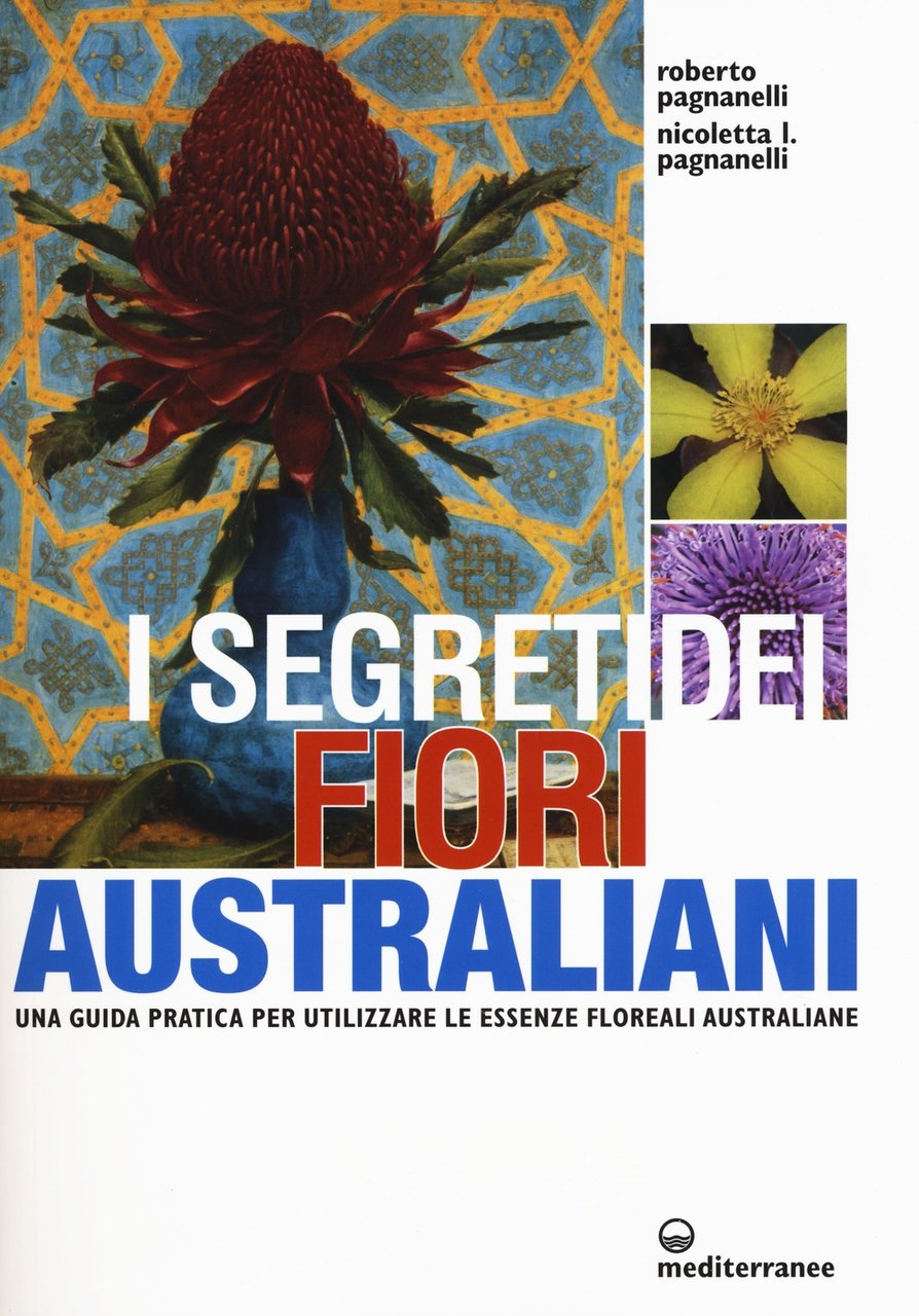 I segreti dei fiori australiani. Una guida pratica per utilizzare … | Immagine principale