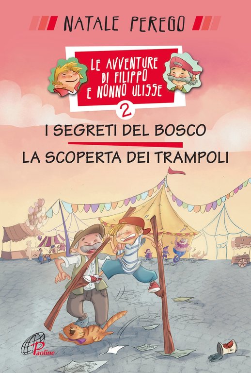 I segreti del bosco e la scoperta dei trampoli. Le avventure di Filippo e nonno Ulisse. Vol. 2, Milano, Paoline Editoriale Libri, 2016