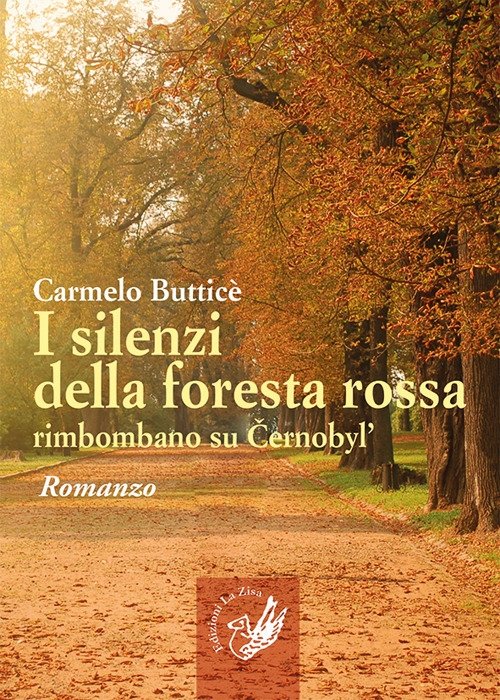 I silenzi della foresta rossa rimbombano su Cernobyl', Palermo, Progetto editoriale Sintagma, 2020