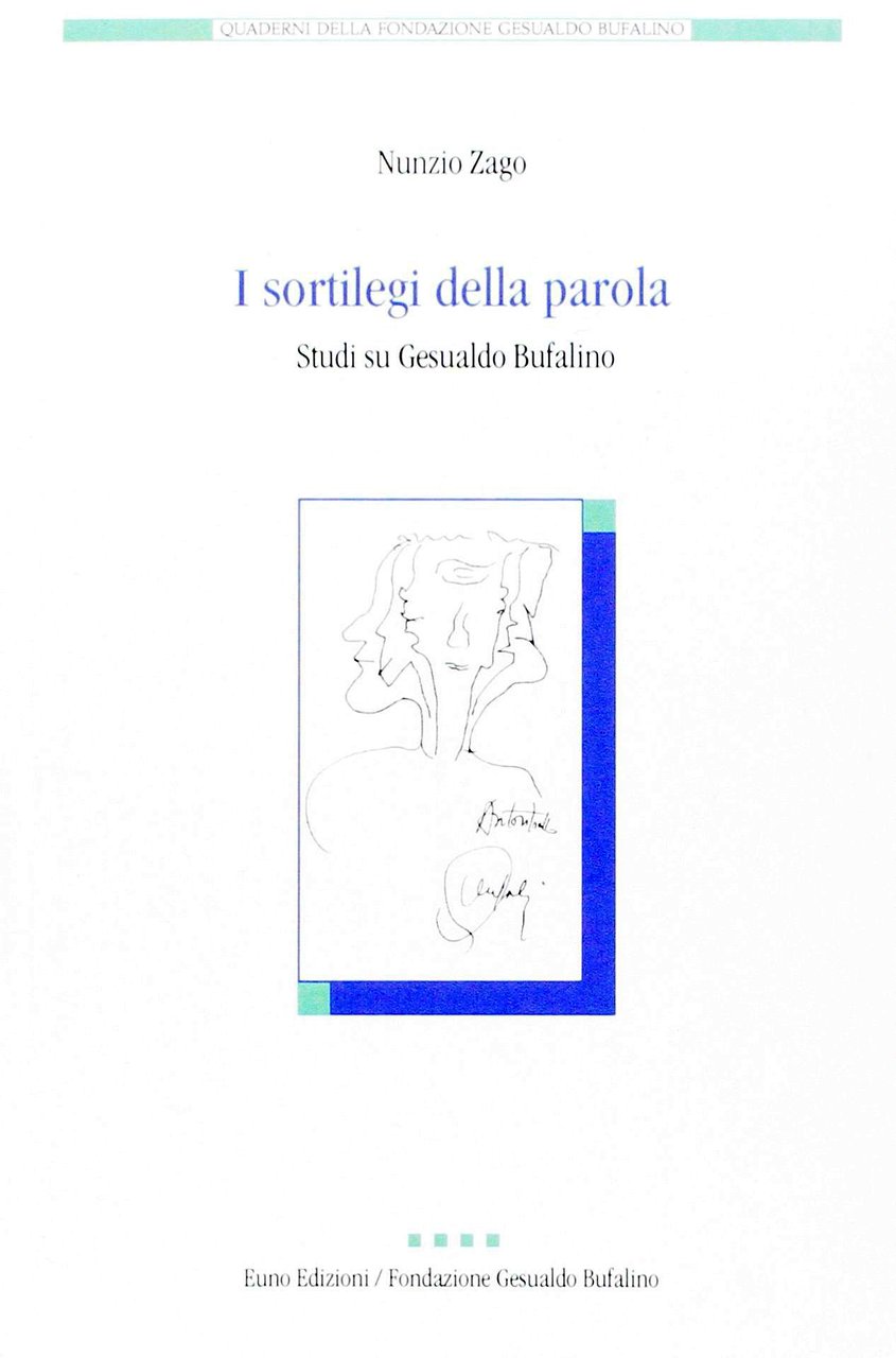 I sortilegi della parola. Studi su Gesualdo Bufalino, Leonforte, Euno …