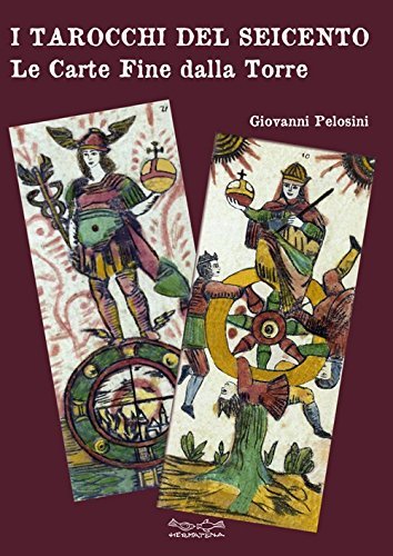 I tarocchi del Seicento. Le carte Fine dalla Torre