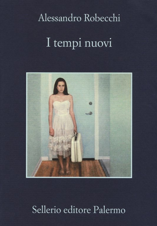 I tempi nuovi, Palermo, Enzo Sellerio editore, 2019