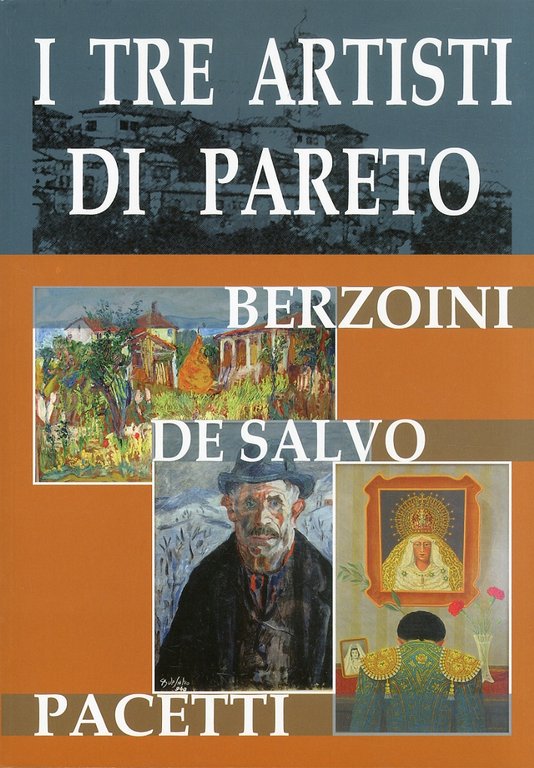 I Tre Artisti di Pareto. Berzoini. De Salvo. Pacetti
