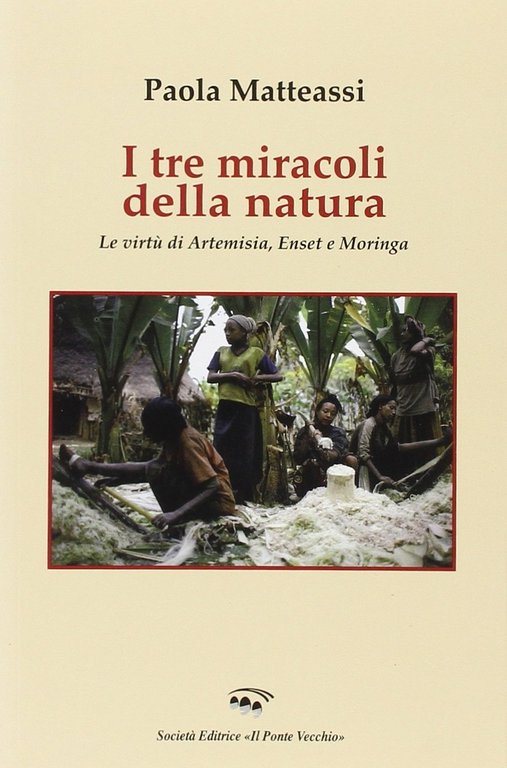 I tre miracoli della natura. Le virtù di Artemisia, Enset e Moringa