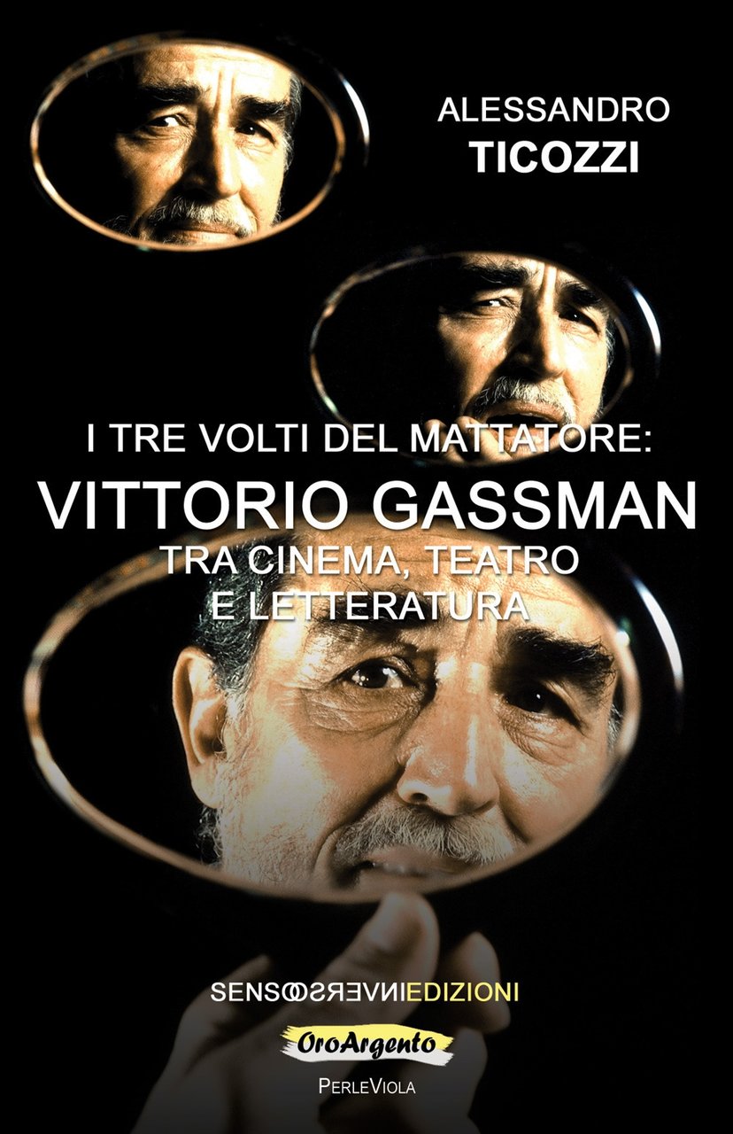 I tre volti del mattatore: Vittorio Gassman. Tra cinema, teatro …