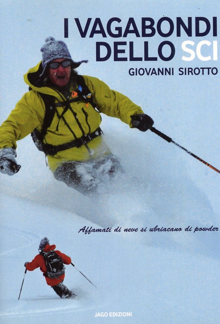 I Vagabondi dello Sci, Negrar, Jago Edizioni, 2011