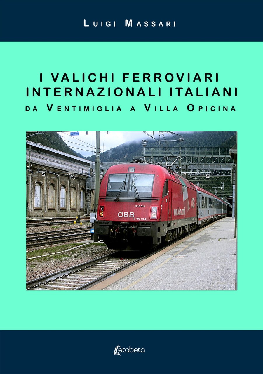 I valichi ferroviari internazionali italiani. Da Ventimiglia a Villa Opicina | Immagine principale