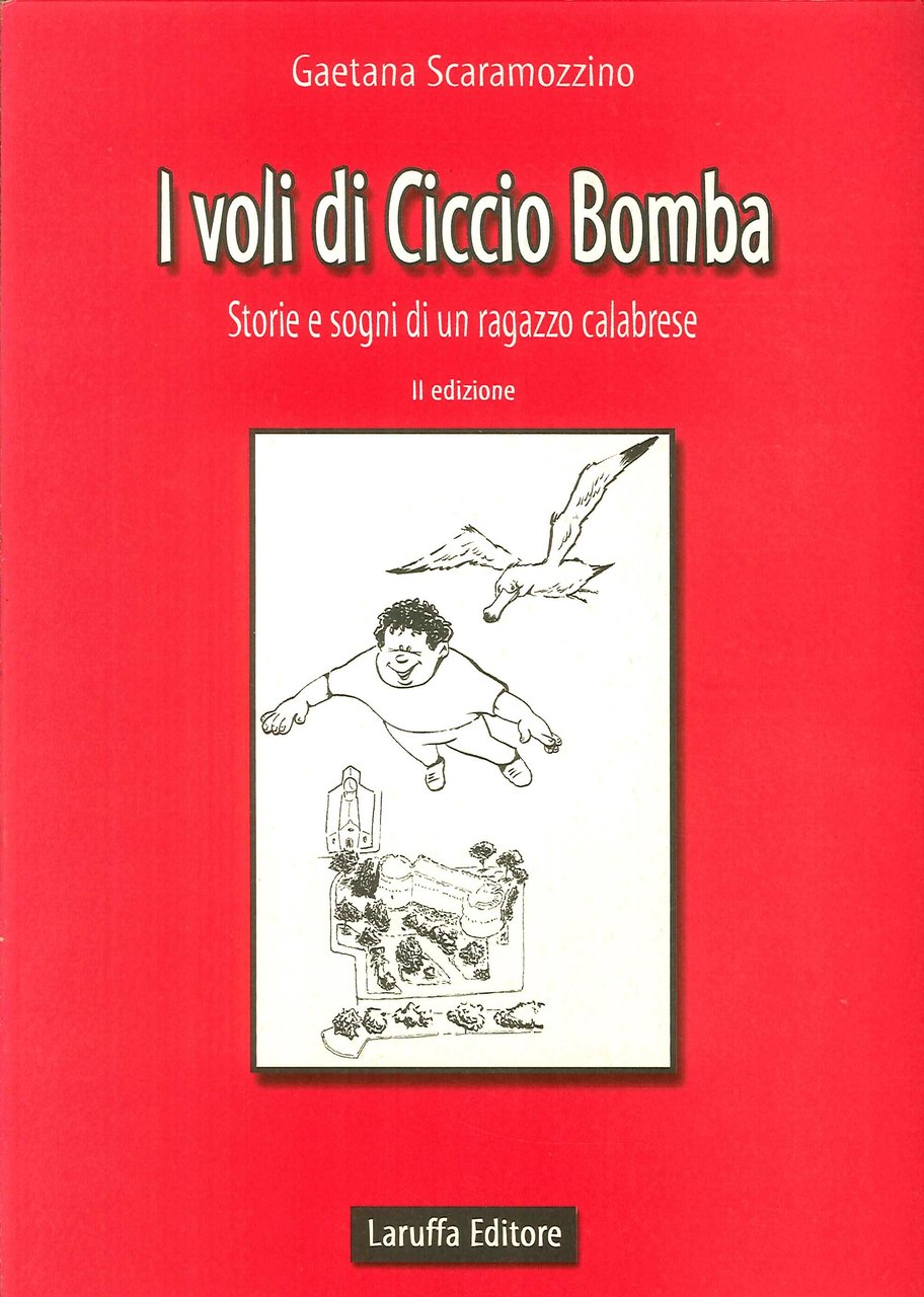 I voli di Ciccio Bomba. Storie e sogni di un …