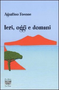 Ieri, oggi e domani, Palermo, Progetto editoriale Sintagma, 2008