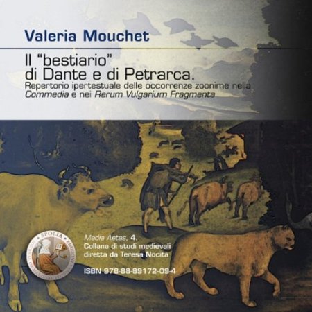 Il «Bestiario» di Dante e di Petrarca. Repertorio ipertestuale delle occorrenze zoonime nella «Commedia» e nei «Rerum vulgarium fragmenta». CD-ROM, Fregene, Spolia, 2008