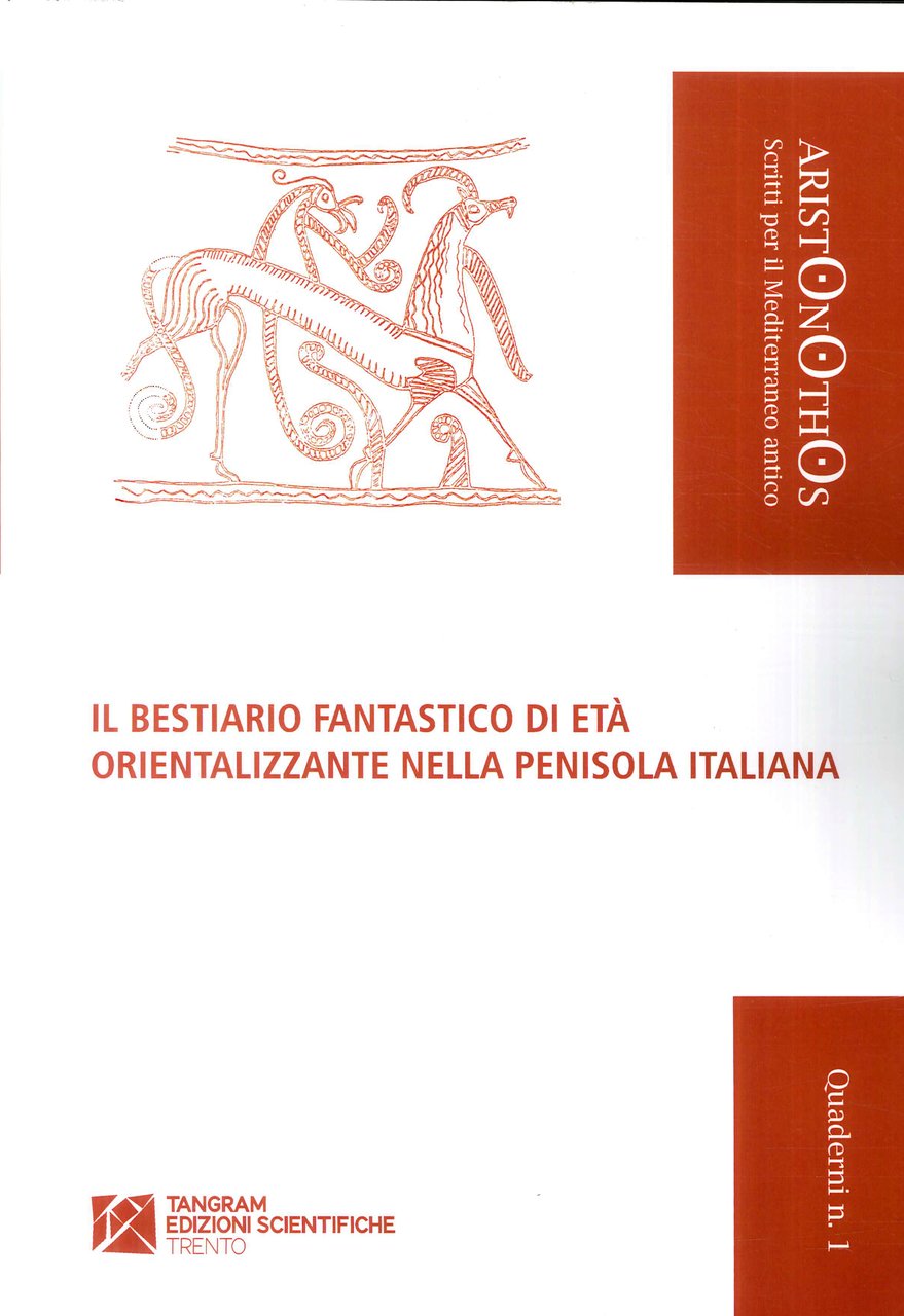 Il Bestiario Fantastico di Età Orientalizzante nella Penisola Italiana, Trento, …