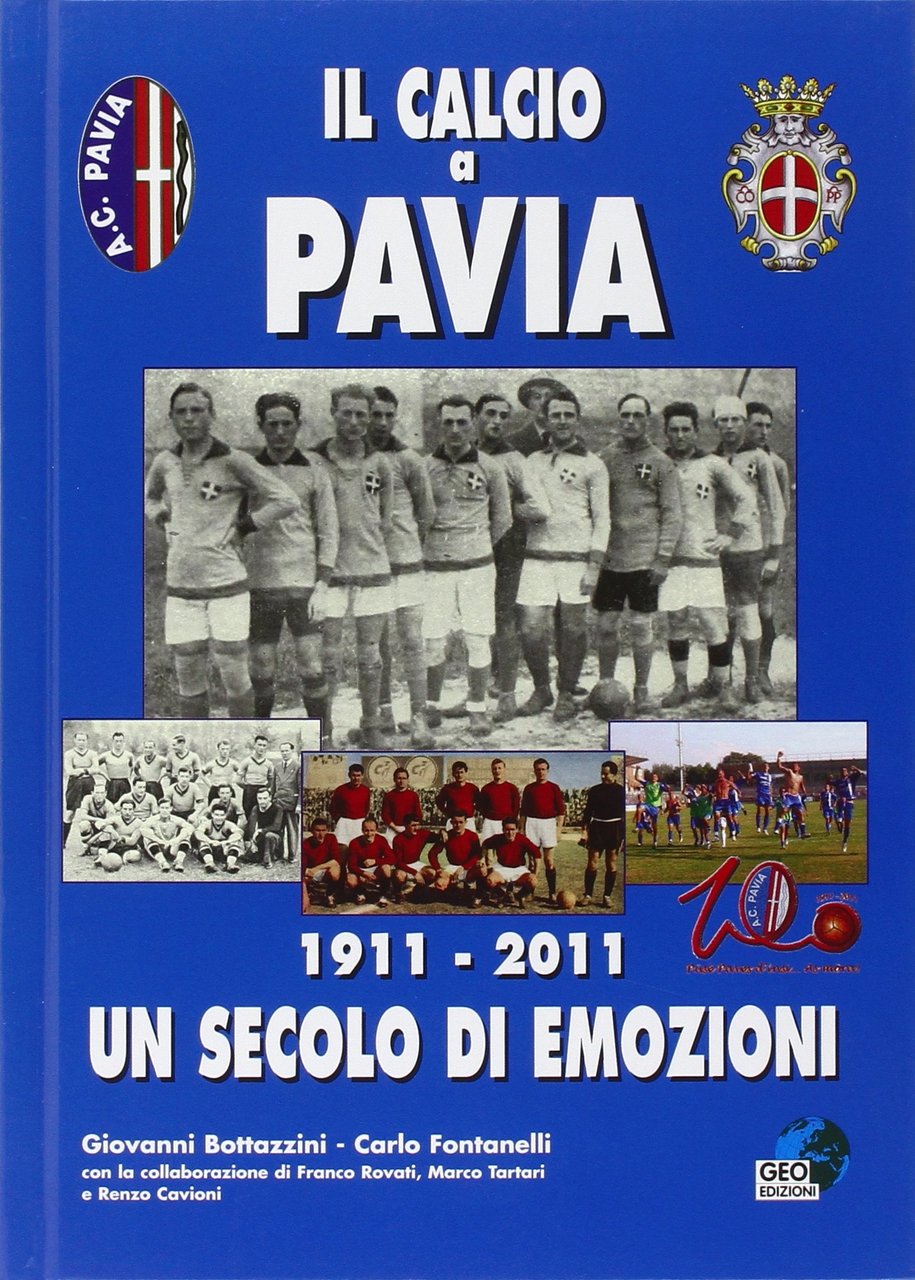 Il calcio a Pavia. 1911-2011 un secolo di emozioni | Immagine principale