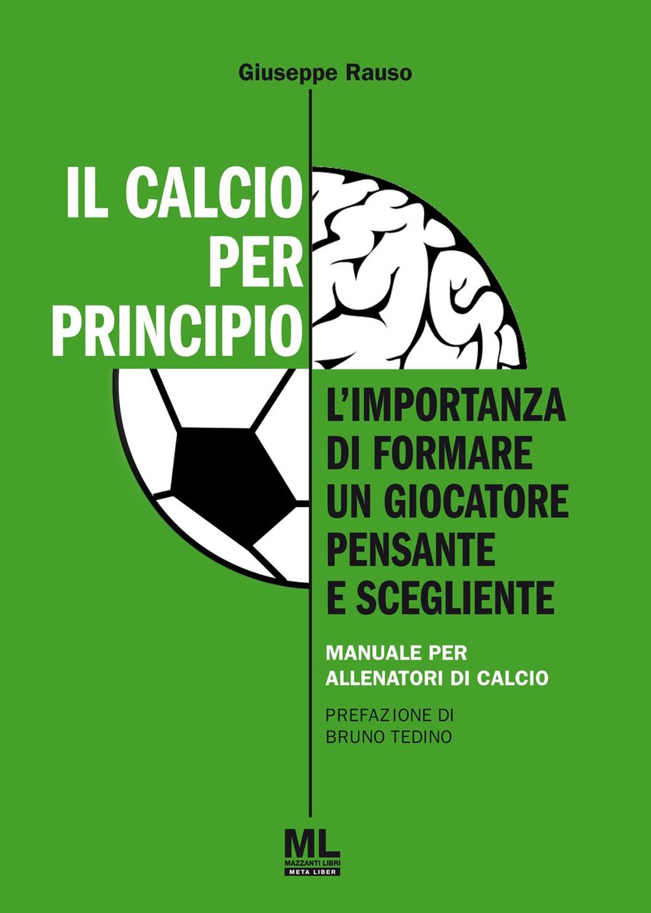 Il calcio per principio. L'importanza di formare un giocatore pensante …