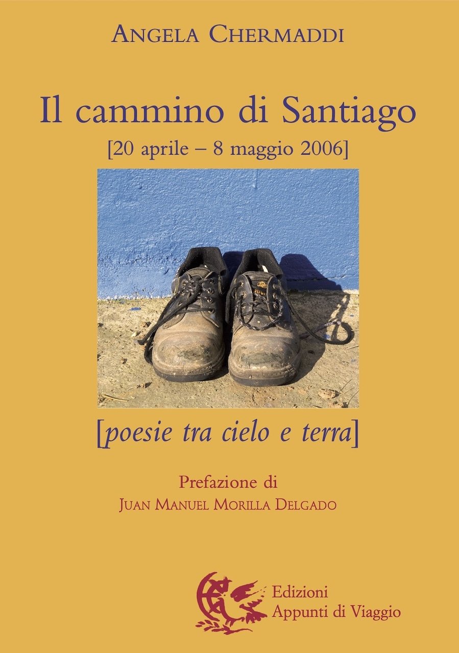 Il cammino di Santiago. Poesie tra cielo e terra, Roma, …