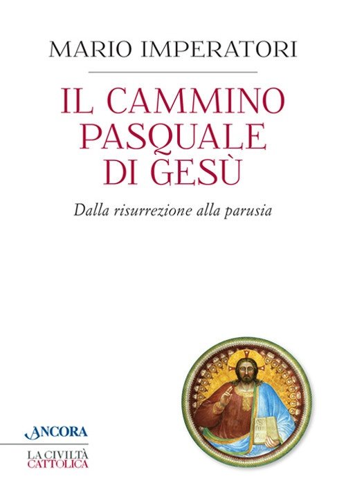 Il cammino pasquale di Gesù, Milano, Ancora, 2015