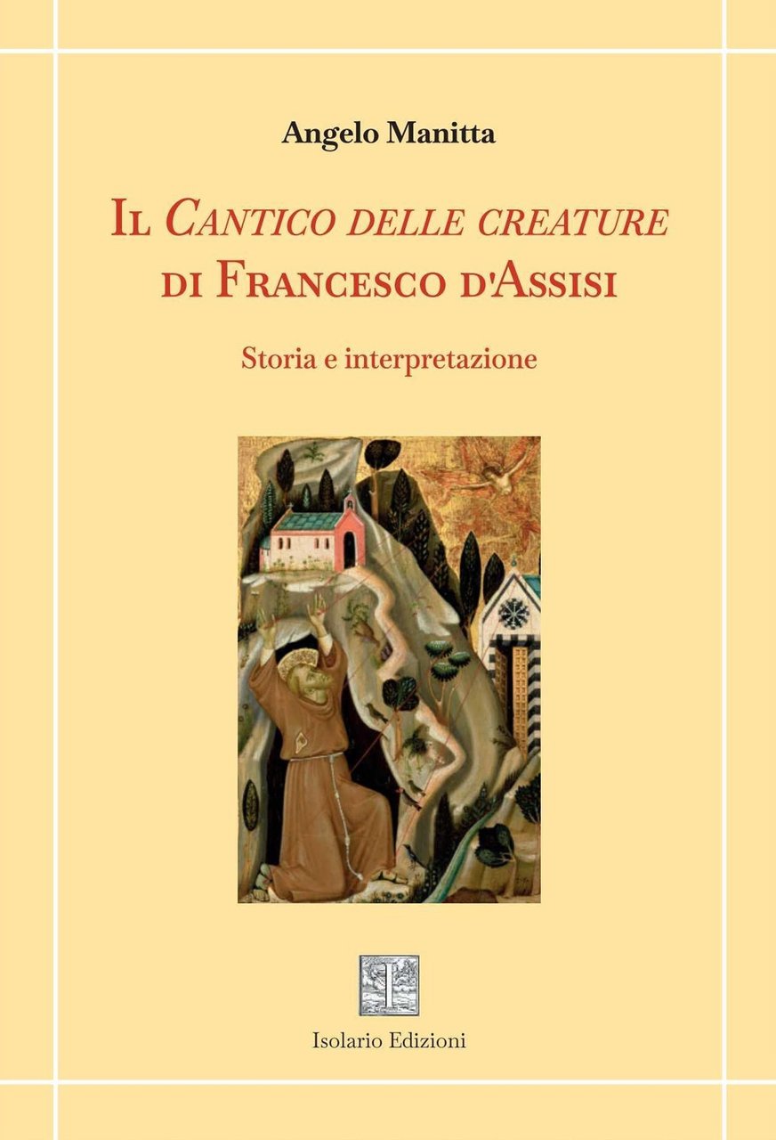 Il Cantico delle creature di Francesco d'Assisi. Storia e interpretazione | Immagine principale