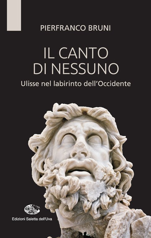 Il Canto di Nessuno. Ulisse nel Labirinto Dell'Occidente