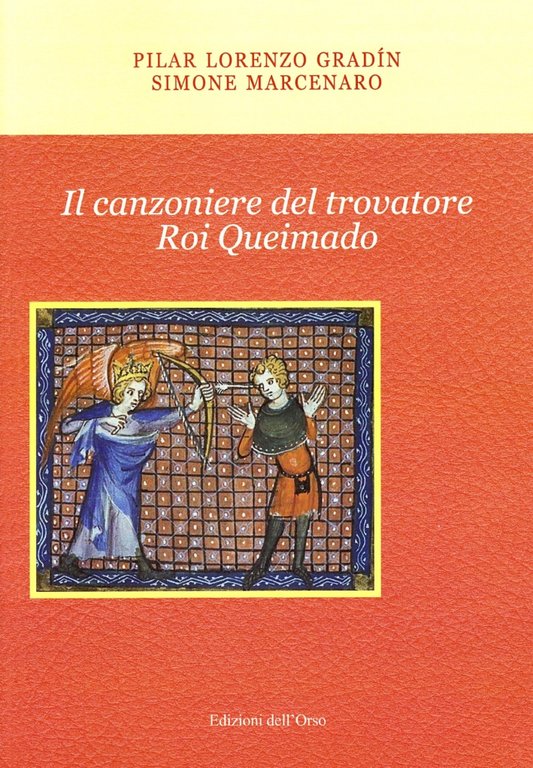 Il canzoniere del trovatore Roi Queimado