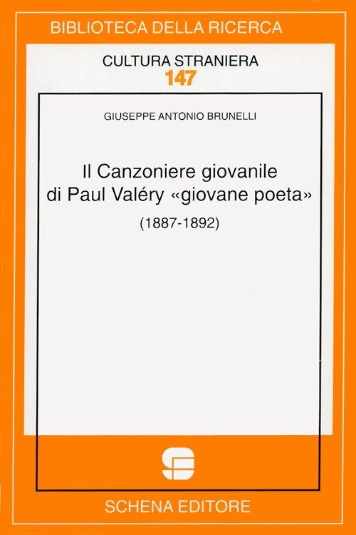 Il Canzoniere Giovanile di Paul Valery "Giovane Poeta" (1887-1892), Fasano, Schena Editore, 2007