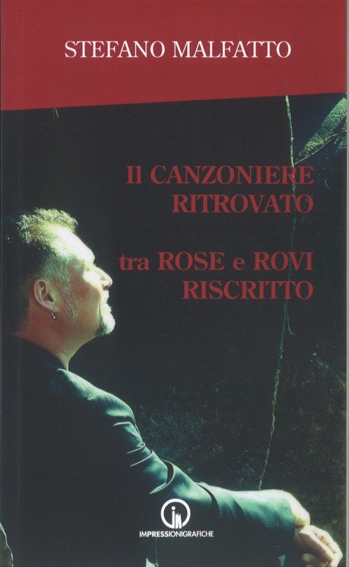 Il canzoniere ritrovato tra rose e rovi riscritto, Acqui Terme, …