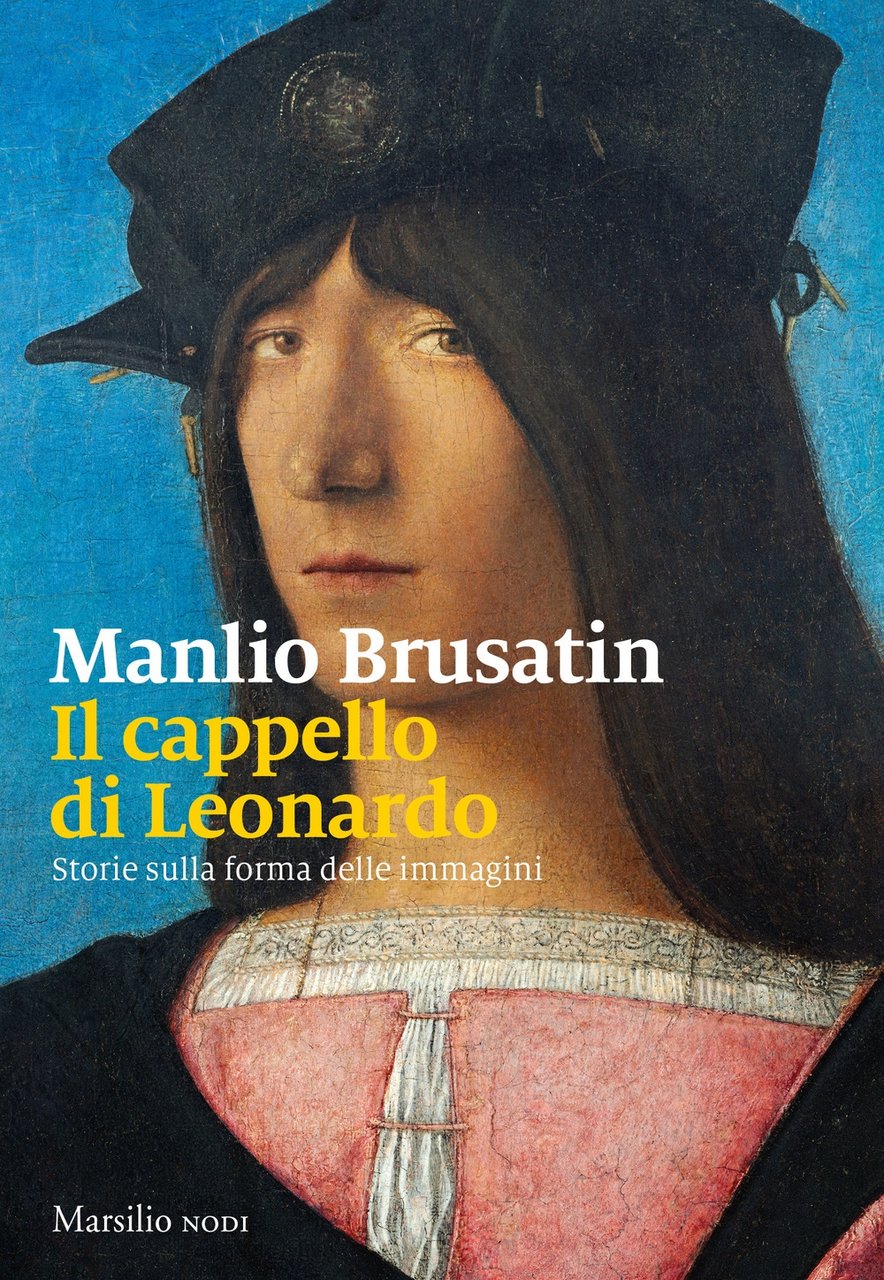 Il cappello di Leonardo. Storie sulla forma delle immagini., Venezia, … | Immagine principale