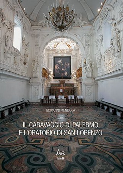 Il Caravaggio di Palermo e l'Oratorio di San Lorenzo