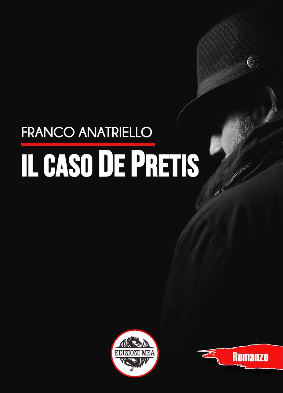 Il caso De Pretis, Napoli, Edizioni Mea, 2021