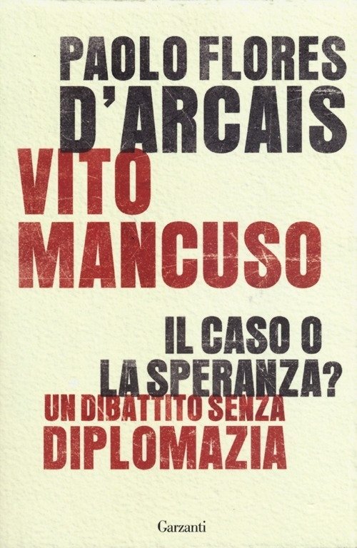 Il caso o la speranza? Un dibattito senza diplomazia, Milano, …