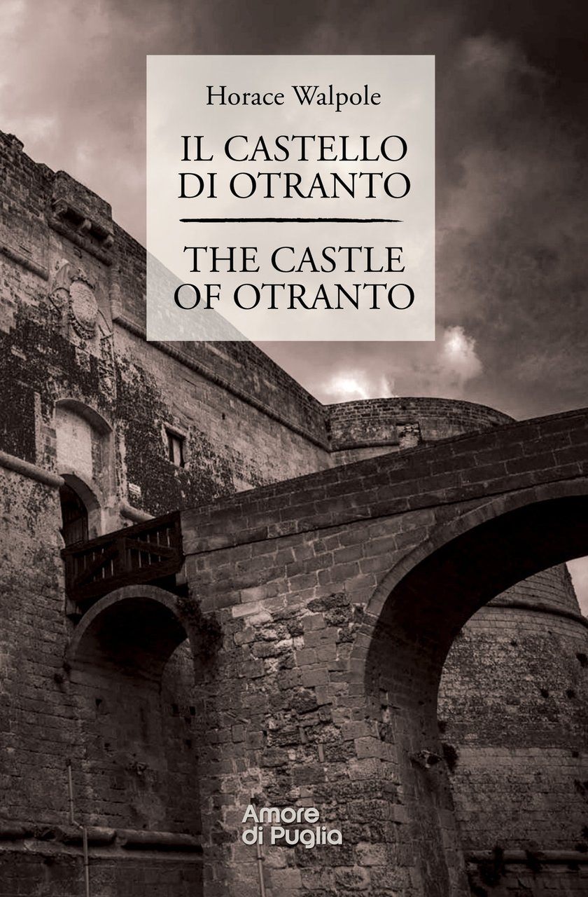 Il castello di Otranto-The castle of Otranto