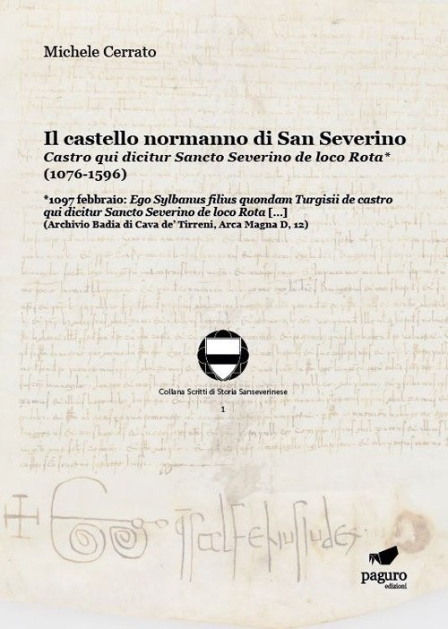 Il castello normanno di San Severino. Castro qui dicitur Sancto …