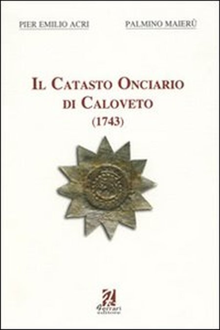 Il catasto onciario di Caloveto. 1743, Rossano, Ferrari Editore, 2007