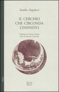 Il cerchio che circonda l'infinito, Riva del Po, Book Editore, …
