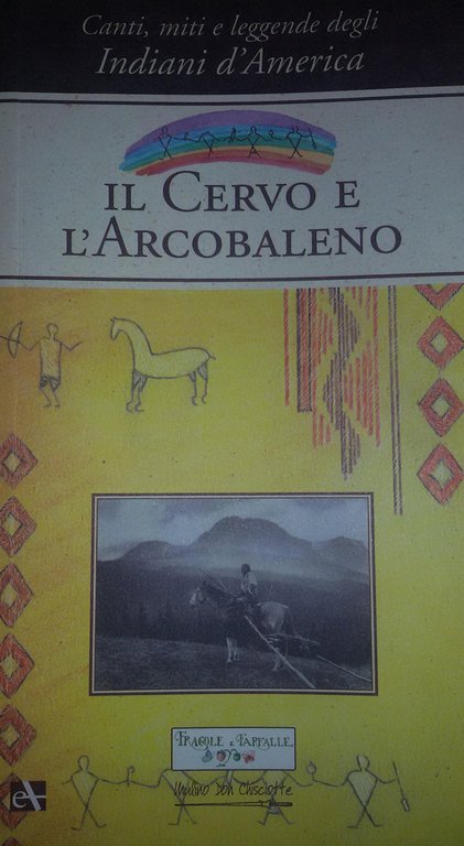 Il cervo e l'arcobaleno, Ferrara di Monte Baldo, Mulino Don Chisciotte, 2008