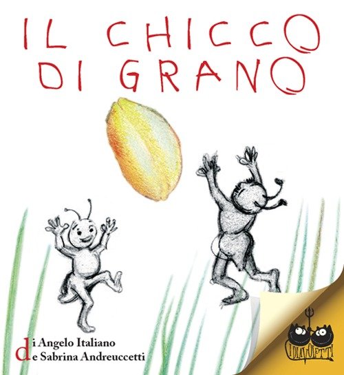 Il chicco di grano, Corazzano San Miniato, Titivillus Edizioni, 2013