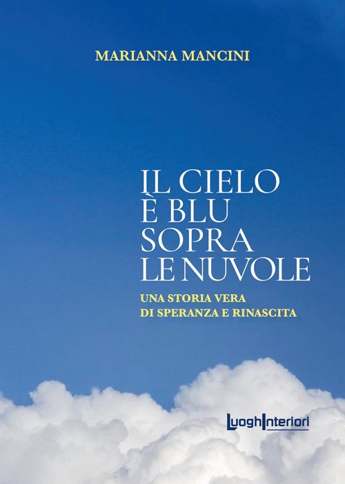 Il cielo è blu sopra le nuvole. Una storia vera … | Immagine principale