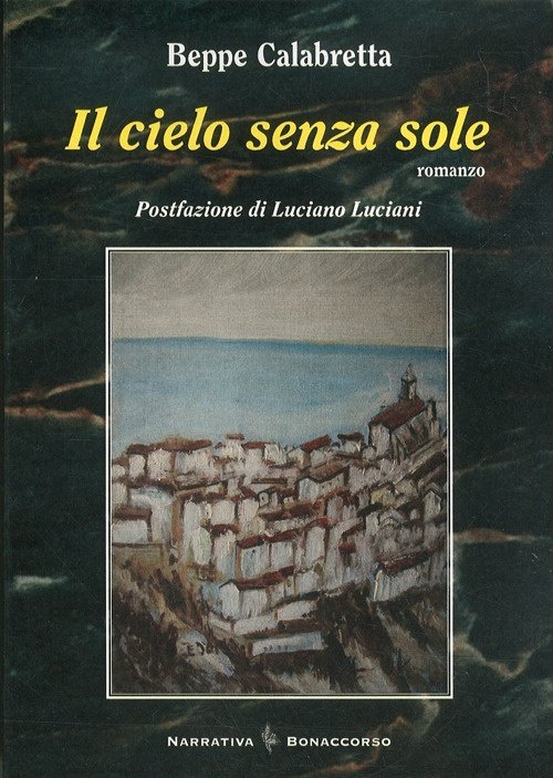 Il cielo senza sole, Verona, Bonaccorso Editore, 2011