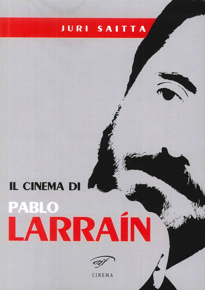 Il cinema di Pablo Larrain