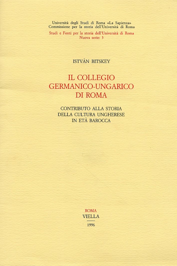 Il Collegio Germanico-Ungarico di Roma. Contributo alla storia della cultura …