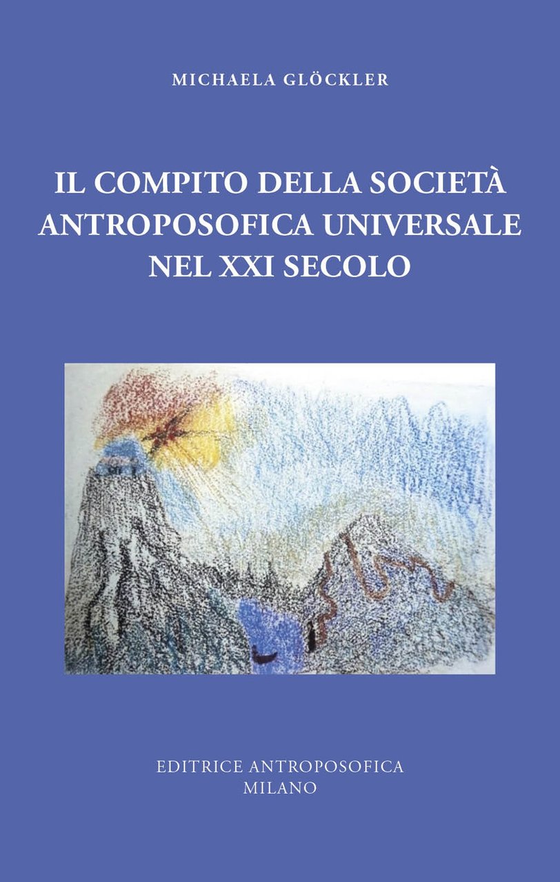 Il compito della Società Antroposofica Universale nel XXI secolo, Milano, …