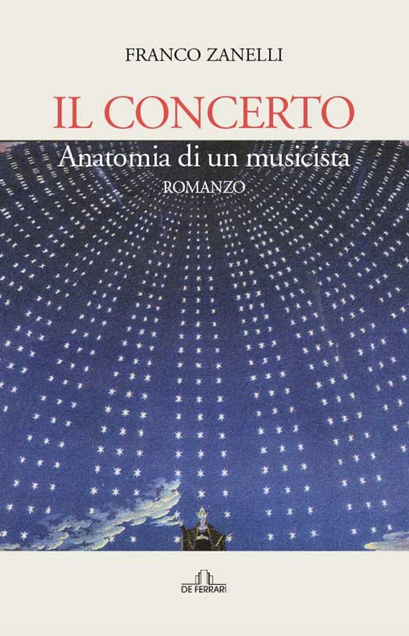 Il Concerto. Anatomia di un musicista, Genova, De Ferrari Editore, …