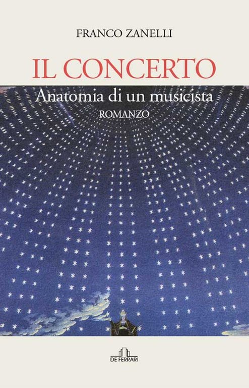 Il Concerto. Anatomia di un musicista, Genova, De Ferrari Editore, 2022