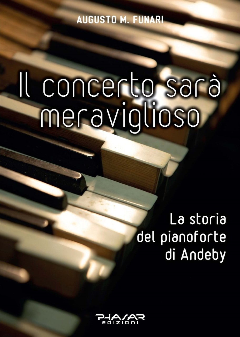 Il Concerto sarà meraviglioso. La Storia del Pianoforte di Andeby