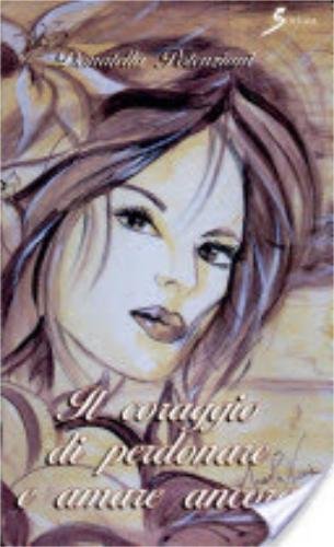 Il coraggio di perdonare e amare ancora, Roma, Sovera Edizioni, …