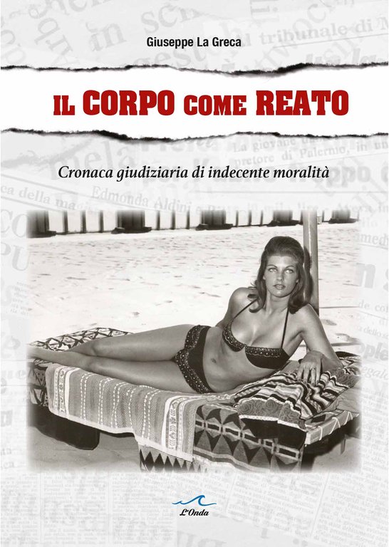 Il corpo come reato. Cronaca giudiziaria di indecente mortalità | Immagine Gallery 1