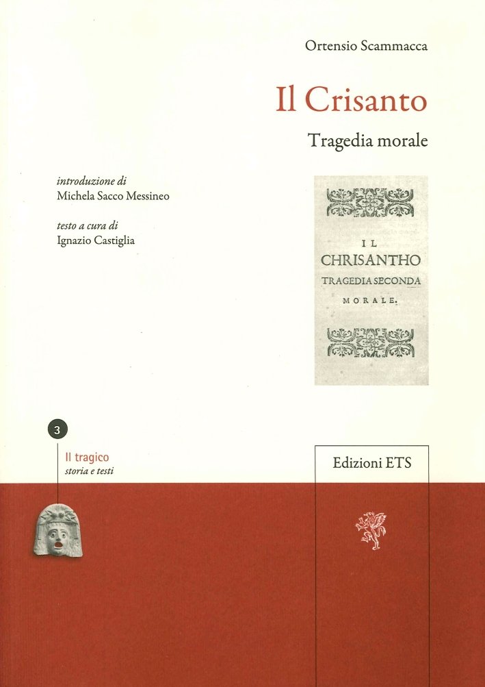 Il Crisanto. Tragedia Morale, Pisa, Edizioni ETS, 2014